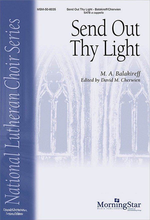 David M. Cherwien&nbsp;&nbsp;Send Out Thy Light&nbsp;&nbsp;SATB a Cappella
