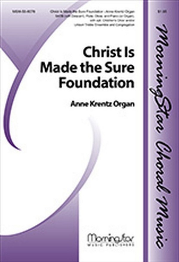 Anne Krentz Organ&nbsp;&nbsp;Christ Is Made the Sure Foundation&nbsp;&nbsp;SATB, Ensemble, with opt. Children's Choir and Congregation