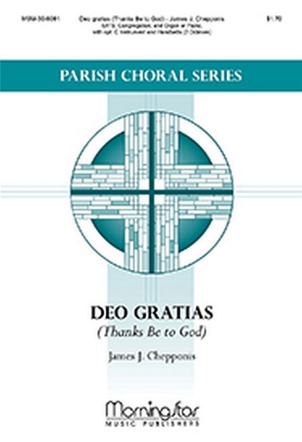 James Chepponis&nbsp;&nbsp;Deo gratias&nbsp;&nbsp;SATB, Congr., Keyboard, with opt. C Instr. and Handbells [2 Octaves]