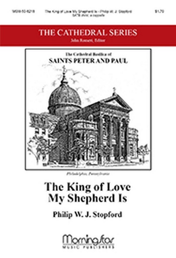 Philip W. J. Stopford&nbsp;&nbsp;The King of Love My Shepherd Is&nbsp;&nbsp;SATB divisi, a cappella