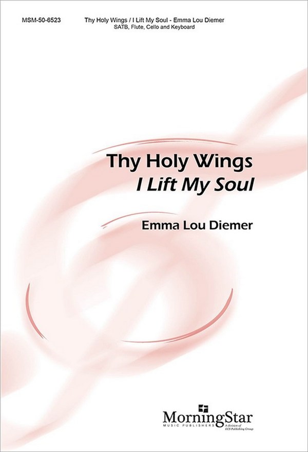 Emma Lou Diemer&nbsp;&nbsp;Thy Holy Wings&nbsp;&nbsp;SATB, Keyboard, Flute, Cello/Bass Instrument (CHORAL SCORE)