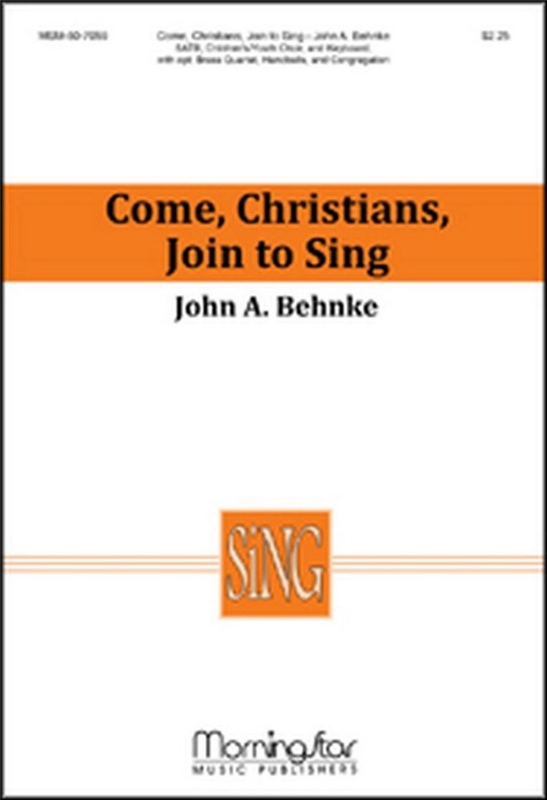 John A. Behnke&nbsp;&nbsp;Come, Christians, Join to Sing&nbsp;&nbsp;SATB, Children's Choir, Keyboard, opt. Handbells, Brass Quartet (CHORA