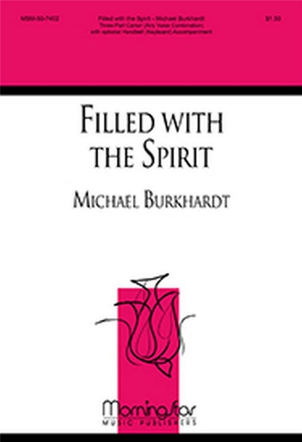 Michael Burkhardt&nbsp;&nbsp;Filled with the Spirit&nbsp;&nbsp;Canon, Unison Voices, Opt. Keyboard or Handbells: 2 octaves