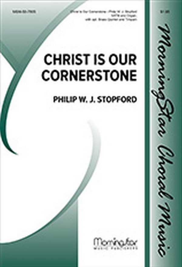 Christ Is Our Cornerstone&nbsp;&nbsp;for mixed chorus and organ (with opt. brass quintet and timpani)&nbsp;&nbsp;chorus score