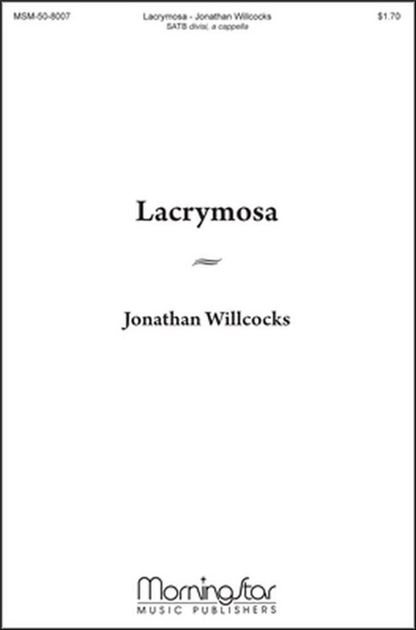 Jonathan Willcocks&nbsp;&nbsp;Lacrymosa&nbsp;&nbsp;SATB a Cappella