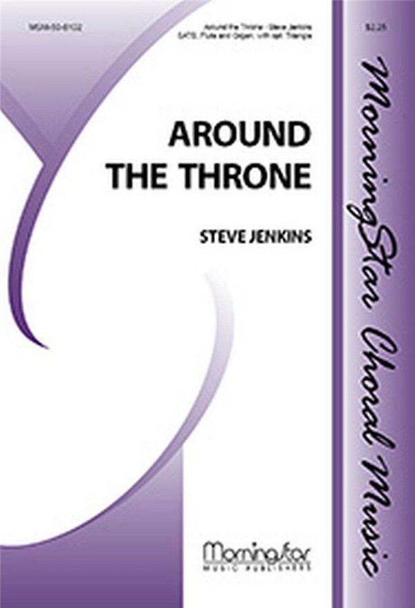 Stephan Jenkins&nbsp;&nbsp;Around the Throne&nbsp;&nbsp;SATB, Organ, Flute, opt. Percussion (CHORAL SCORE)