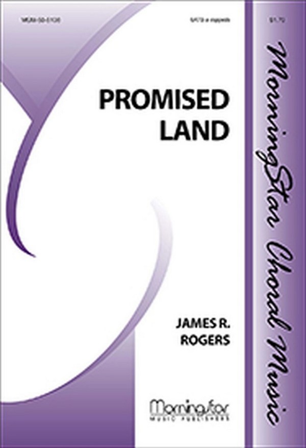 James Rogers&nbsp;&nbsp;Promised Land&nbsp;&nbsp;SATB a Cappella