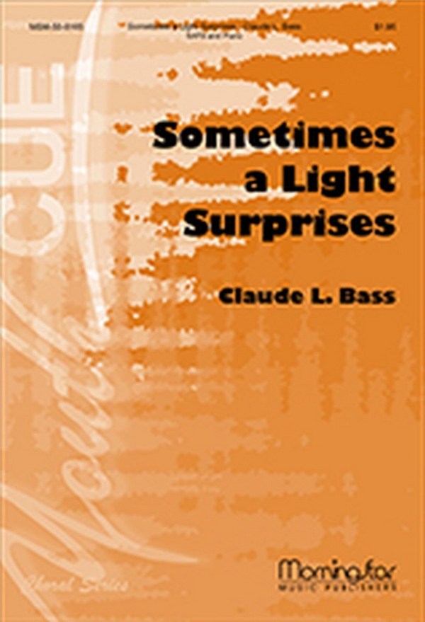 Mark Edwards&nbsp;&nbsp;Sometimes a Light Surprises&nbsp;&nbsp;SATB and Keyboard