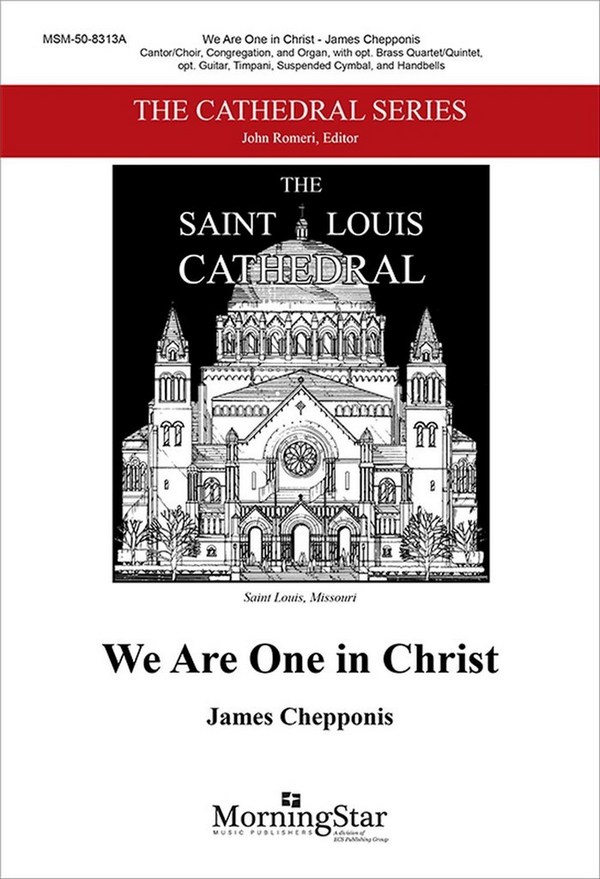 James Chepponis&nbsp;&nbsp;We Are One in Christ&nbsp;&nbsp;SATB or Cantor, Congr, Organ, opt Brass, Guitar, Perc, Timp, Handbells