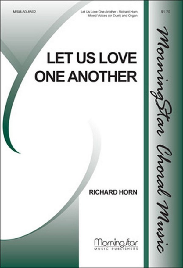 Richard Horn&nbsp;&nbsp;Let Us Love One Another&nbsp;&nbsp;Two-Part Mixed Voices and Organ