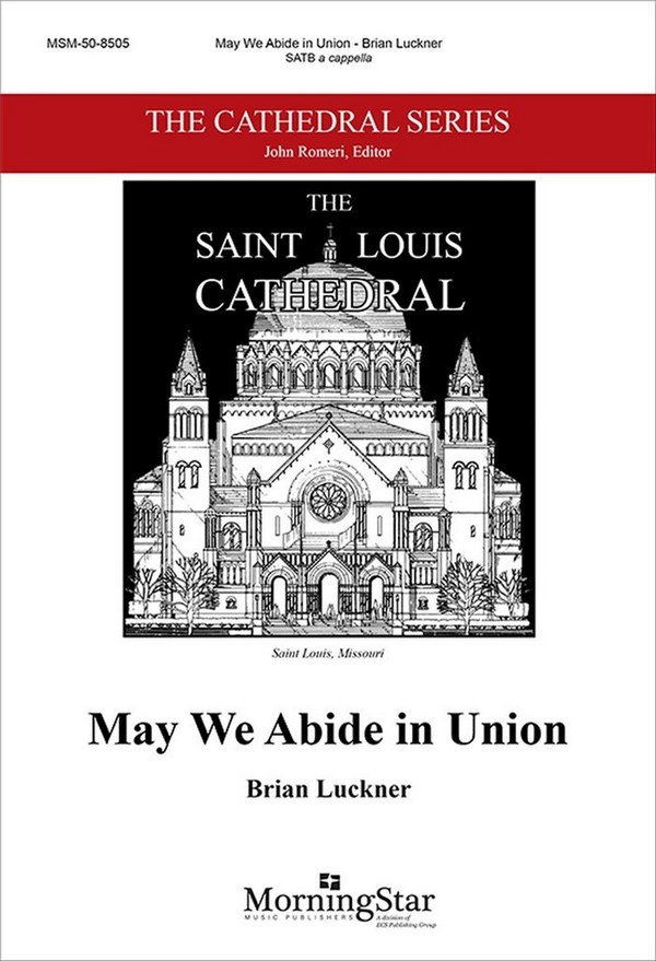 Brian Luckner&nbsp;&nbsp;May We Abide in Union&nbsp;&nbsp;SATB a Cappella