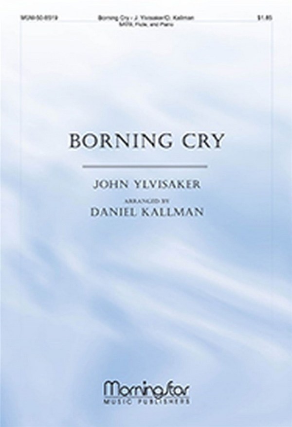 John Ylvisaker&nbsp;&nbsp;Borning Cry&nbsp;&nbsp;SATB, Piano, opt. Flute