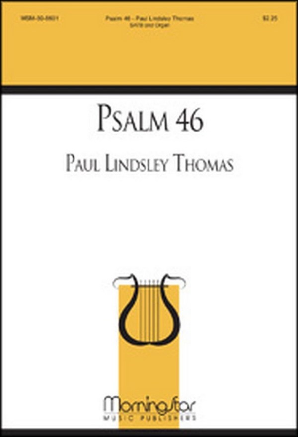 Paul Lindsley Thomas&nbsp;&nbsp;Psalm 46&nbsp;&nbsp;SATB and Organ