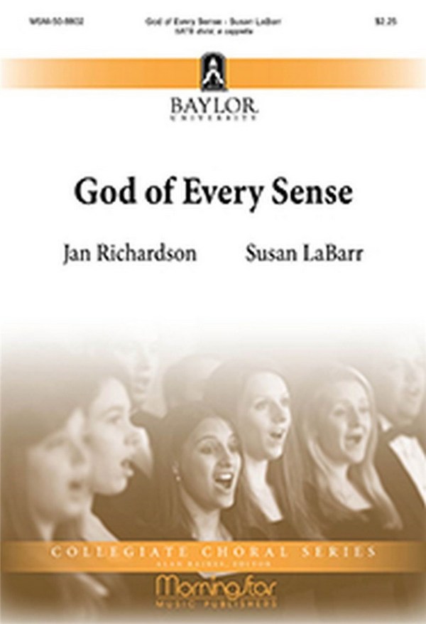 Susan LaBarr&nbsp;&nbsp;God of Every Sense&nbsp;&nbsp;SATB divisi, a cappella