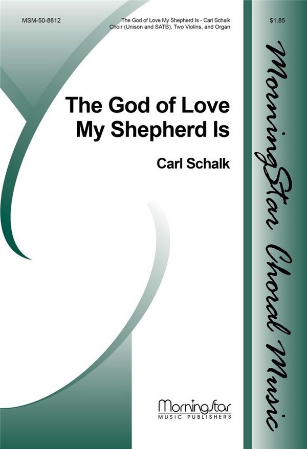Carl Schalk&nbsp;&nbsp;The God of Love My Shepherd Is&nbsp;&nbsp;SATB, Organ, Two Violins (CHORAL SCORE)