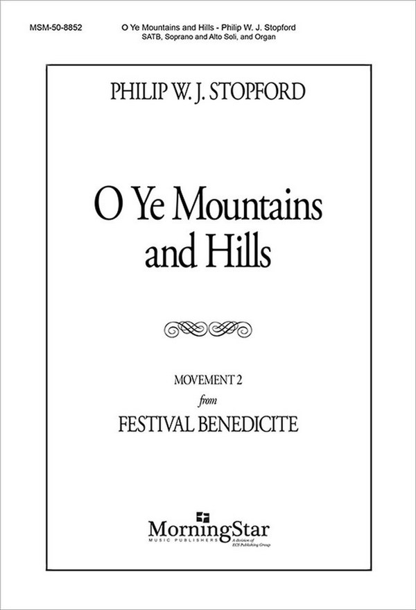 Philip W. J. Stopford&nbsp;&nbsp;O Ye Mountains and Hills&nbsp;&nbsp;SATB, Soprano and Alto soli and Organ