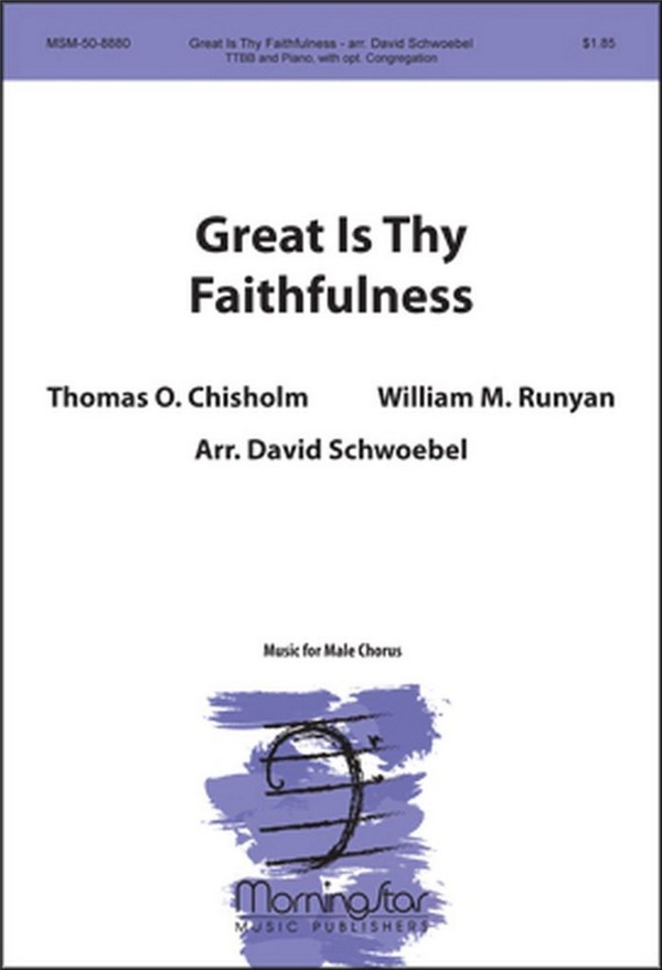 David Schwoebel&nbsp;&nbsp;Great Is Thy Faithfulness&nbsp;&nbsp;TTBB, opt. Congregation Piano