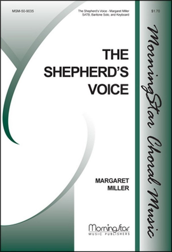 Margaret Miller&nbsp;&nbsp;The Shepherd's Voice&nbsp;&nbsp;SATB, Baritone Solo, Keyboard