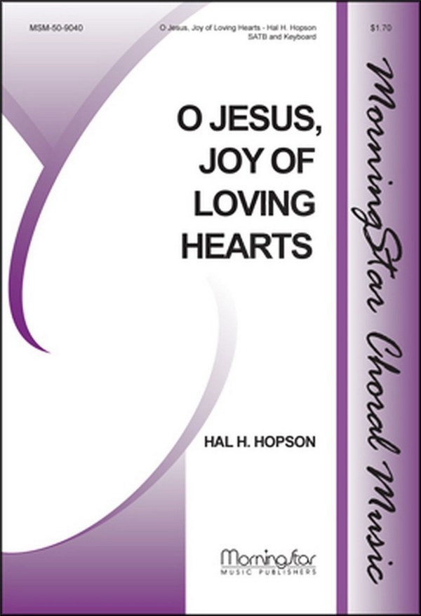 Hal H. Hopson&nbsp;&nbsp;O Jesus, Joy of Loving Hearts&nbsp;&nbsp;SATB and Keyboard