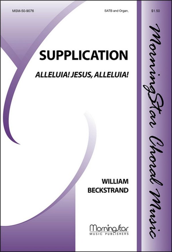 Raymond H. Haan&nbsp;&nbsp;Supplication Alleluia! Jesus, Alleluia!&nbsp;&nbsp;SATB and Organ
