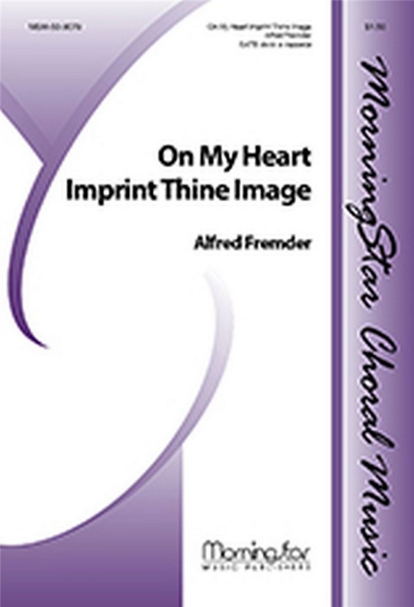 Alfred Fremder  On My Heart Imprint Thine Image  SSAATTBB a cappella