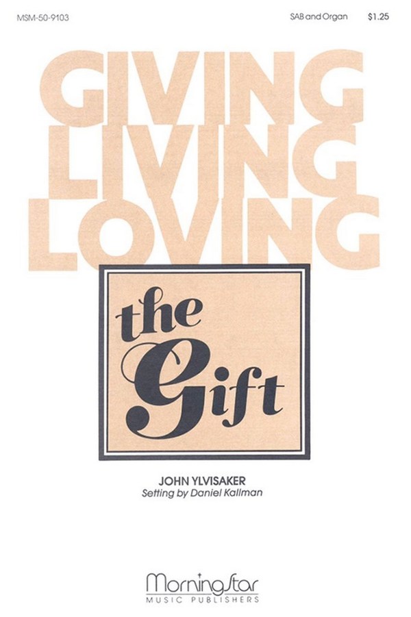 Daniel Kallman&nbsp;&nbsp;The Gift&nbsp;&nbsp;SAB and Organ