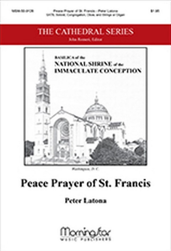 Peter Latona&nbsp;&nbsp;Peace Prayer of St. Francis&nbsp;&nbsp;SATB, Cantor, Congregation, Oboe and String Ensemble or Organ