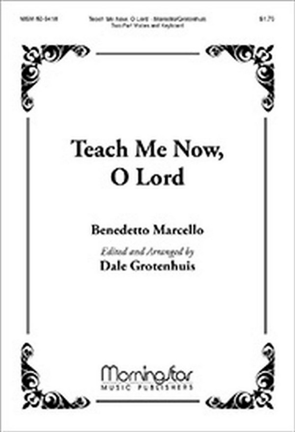 Benedetto Marcello&nbsp;&nbsp;Teach Me Now, O Lord&nbsp;&nbsp;SA or Two-Part Mixed Voices, Keyboard [Organ or Piano]