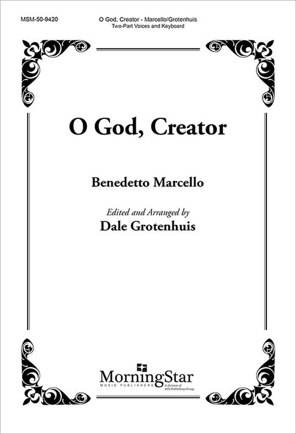 Benedetto Marcello&nbsp;&nbsp;O God, Creator&nbsp;&nbsp;SA or Two-Part Mixed Voices, a cappella