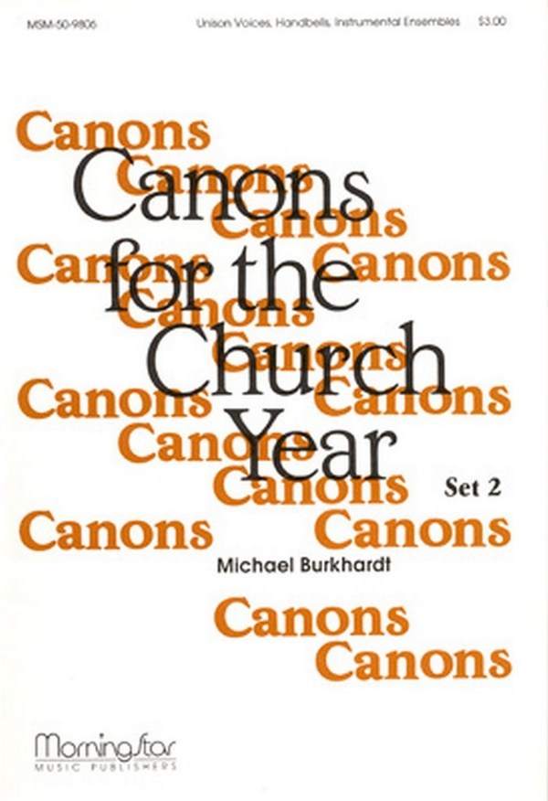 Michael Burkhardt&nbsp;&nbsp;Canons for the Church Year, Set 2&nbsp;&nbsp;Unison, Handbells, Perc, Orff, C Instr, Bass, Bassoon/English Horn