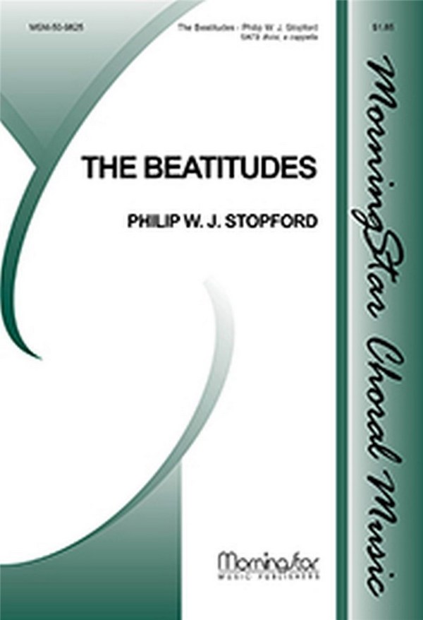 Philip W. J. Stopford&nbsp;&nbsp;The Beatitudes&nbsp;&nbsp;SATB divisi, a cappella