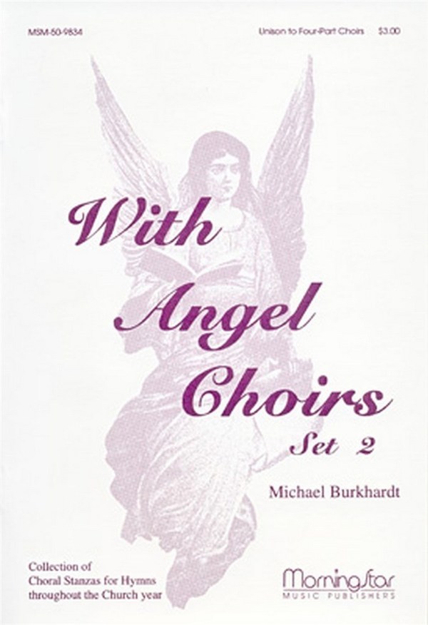 Michael Burkhardt&nbsp;&nbsp;With Angel Choirs, Set 2&nbsp;&nbsp;Unison Voices, Two-Part Mixed Voices, SAB, or SATB and Organ