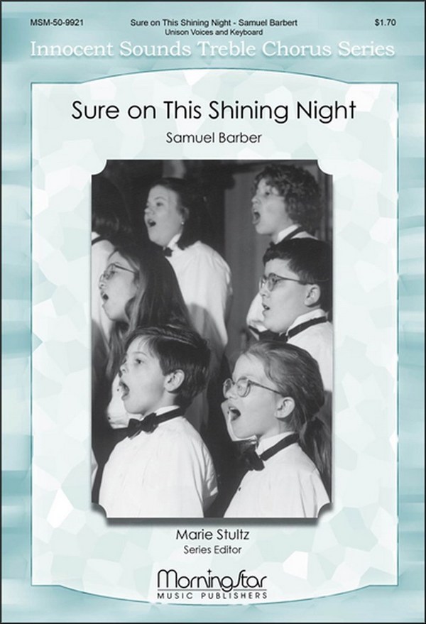 Samuel Barber&nbsp;&nbsp;Sure on This Shining Night&nbsp;&nbsp;Unison Voices, Keyboard