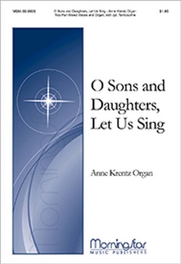 Anne Krentz Organ&nbsp;&nbsp;O Sons and Daughters, Let Us Sing&nbsp;&nbsp;Two-Part Mixed Voices, Organ, opt. Percussion [Tambourine]