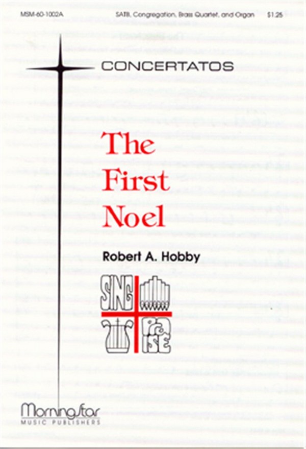 Robert A. Hobby&nbsp;&nbsp;The First Noel&nbsp;&nbsp;SATB, Congregation, Organ, Brass Quartet, Timpani (Partitur)