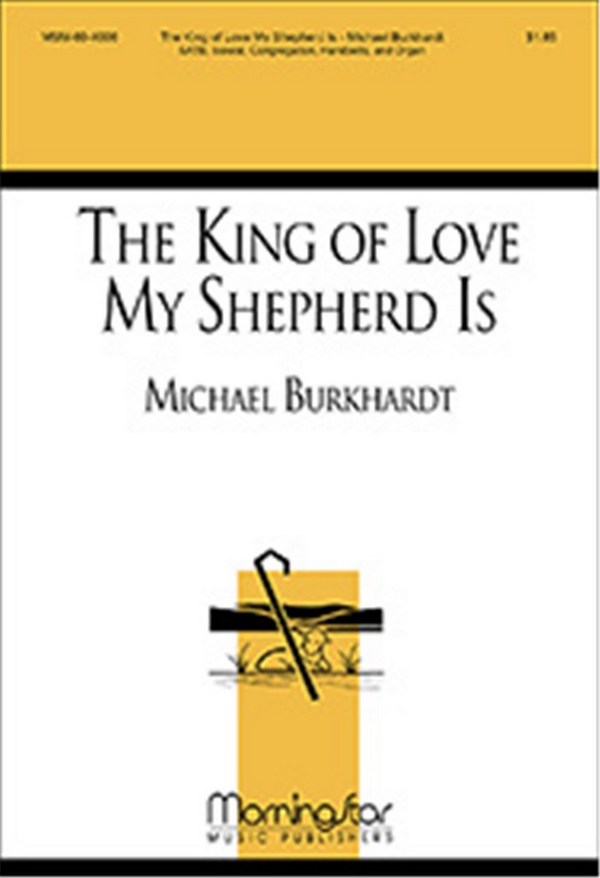 Michael Burkhardt&nbsp;&nbsp;The King of Love My Shepherd Is&nbsp;&nbsp;SATB, Soloist, Congregation, Organ, Handbells