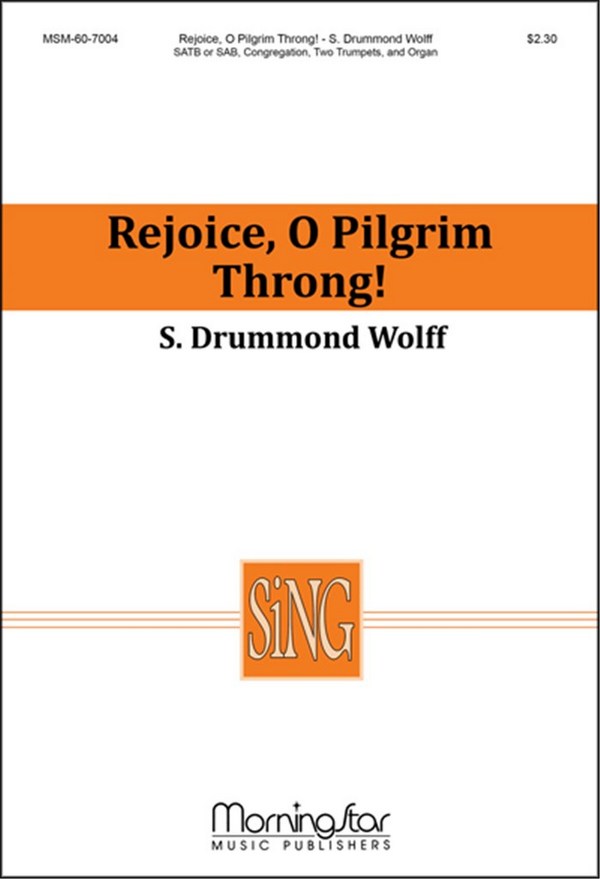 S. Drummond Wolff&nbsp;&nbsp;Rejoice, O Pilgrim Throng!&nbsp;&nbsp;SATB or SAB, opt. Congregation, Organ, Two Trumpets (CHORAL SCORE)