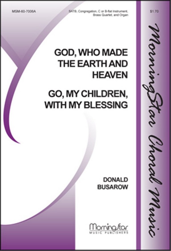 Donald Busarow&nbsp;&nbsp;Go, My Children, with My Blessing&nbsp;&nbsp;SATB, Congregation, Organ, C or B-flat Instr., Brass Quartet (CHORAL S