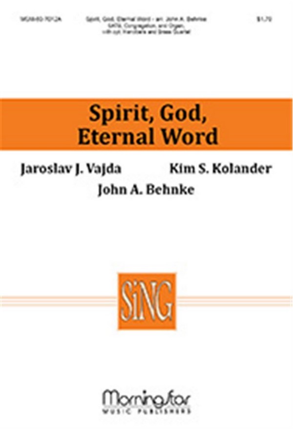 John A. Behnke&nbsp;&nbsp;Spirit, God, Eternal Word&nbsp;&nbsp;SATB, Congregation, Organ, Brass Quartet, opt. Handbells (CHORAL SCORE