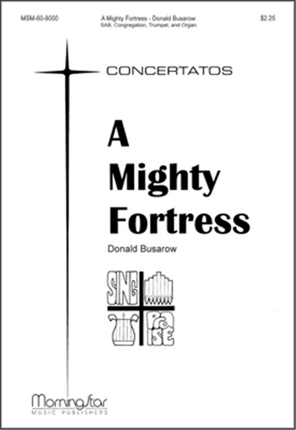 Donald Busarow&nbsp;&nbsp;A Mighty Fortress&nbsp;&nbsp;SAB, Congregation, Organ, Trumpet