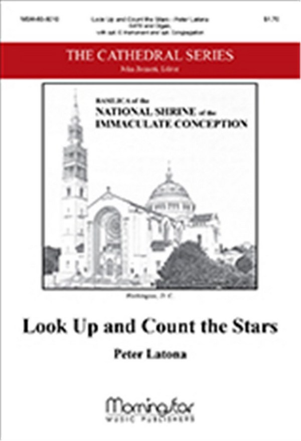 Peter Latona&nbsp;&nbsp;Look Up and Count the Stars&nbsp;&nbsp;SATB and Organ, opt. C Instr. or Chamber Orchestra, and opt. Congr. (C
