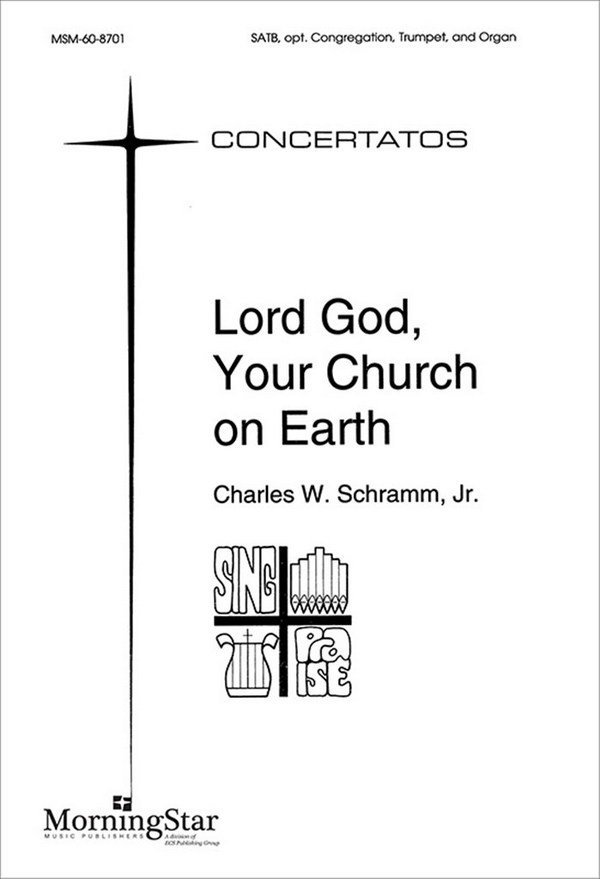 Jr. Schramm_Charles&nbsp;&nbsp;Lord God, Your Church on Earth&nbsp;&nbsp;SATB, opt. Congregation, Organ, Trumpet