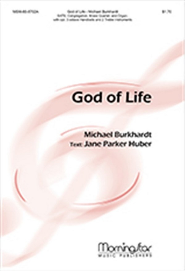 Michael Burkhardt&nbsp;&nbsp;God of Life&nbsp;&nbsp;Children's Choir, SATB, Congr, Organ, Handbells, Wind Ensemble (CHORAL