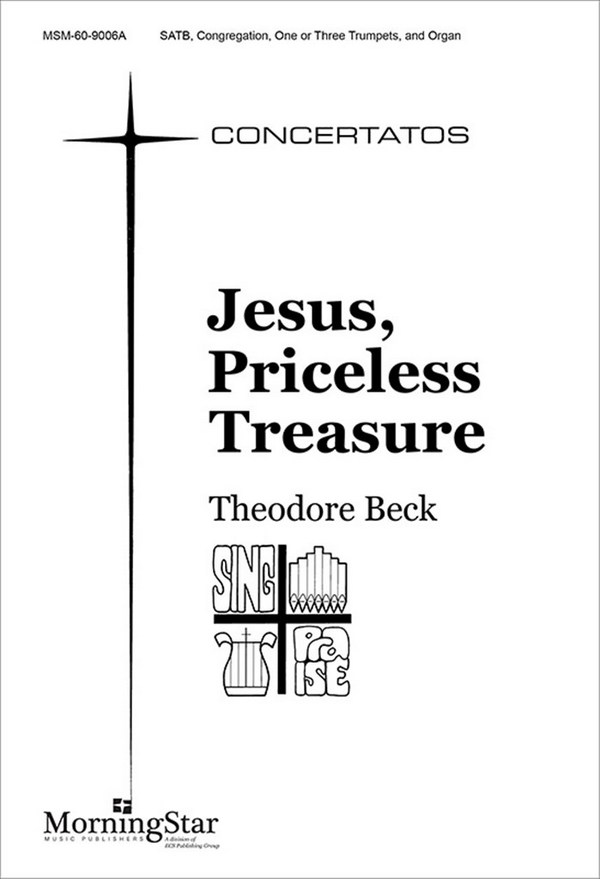 Theodore Beck&nbsp;&nbsp;Jesus, Priceless Treasure&nbsp;&nbsp;SATB, Congregation, Organ, Three Trumpets (CHORAL SCORE)