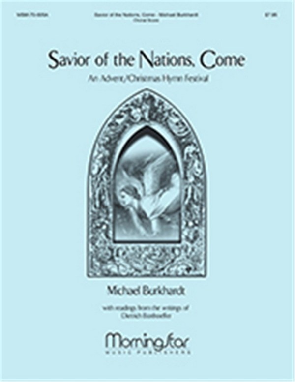 Michael Burkhardt&nbsp;&nbsp;Savior of the Nations, Come&nbsp;&nbsp;SATB, opt. Children's Choir, Organ, Handbells, Brass Quartet, perc. (C