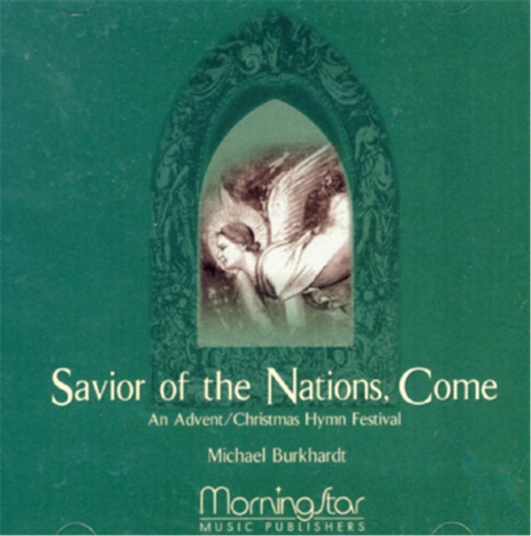Michael Burkhardt&nbsp;&nbsp;Savior of the Nations, Come An Advent&nbsp;&nbsp;(CD)