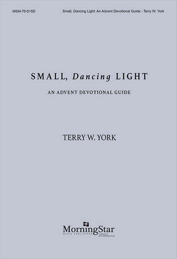 Taylor Davis&nbsp;&nbsp;Small Dancing Light&nbsp;&nbsp;Solo, SATB, Orchestra, with opt. Congregation