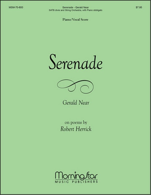 Gerald Near&nbsp;&nbsp;Serenade&nbsp;&nbsp;SATB divisi, String Quintet or String Orchestra, Piano obbligato (CHOR