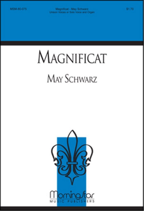 May Schwarz&nbsp;&nbsp;Magnificat&nbsp;&nbsp;Unison Voices or Soloist and Organ