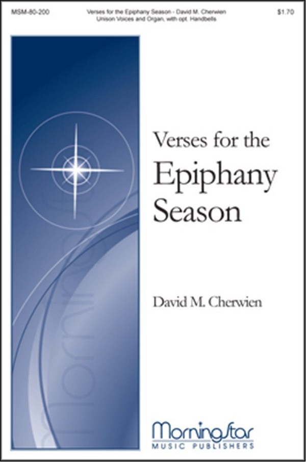 David M. Cherwien&nbsp;&nbsp;Verses for the Epiphany Season&nbsp;&nbsp;Unison Voices, Organ, opt. Handbells